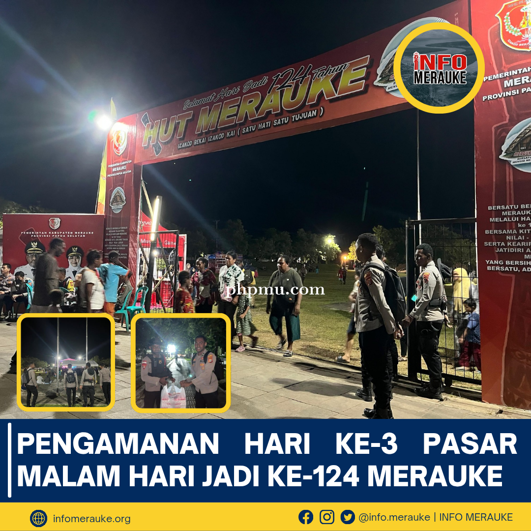 Pengamanan Hari Ke-3 Pasar Malam Hari Jadi ke-124 Merauke